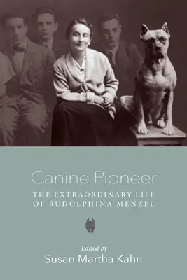 Psi pionier: Niezwykłe życie Rudolphiny Menzel - Canine Pioneer: The Extraordinary Life of Rudolphina Menzel