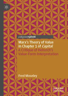 Marksowska teoria wartości w rozdziale 1 Kapitału: Krytyka interpretacji formy wartości Heinricha - Marx's Theory of Value in Chapter 1 of Capital: A Critique of Heinrich's Value-Form Interpretation