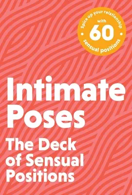 Pozy intymne: Pokład pozycji seksualnych - Intimate Poses: The Deck of Sexual Positions