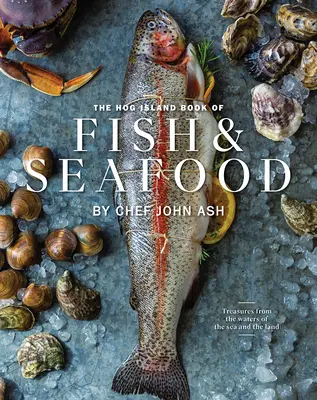 The Hog Island Book of Fish & Seafood: Kulinarne skarby z naszych wód - The Hog Island Book of Fish & Seafood: Culinary Treasures from Our Waters