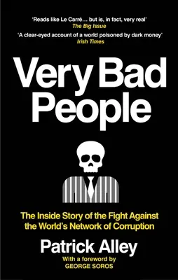 Bardzo źli ludzie: Wewnętrzna historia walki ze światową siecią korupcji - Very Bad People: The Inside Story of the Fight Against the World's Network of Corruption