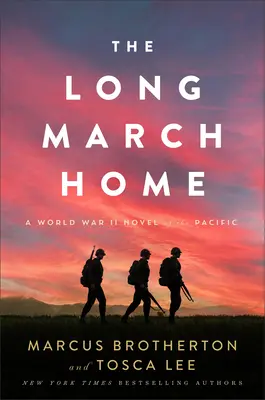 Długi marsz do domu: Powieść o II wojnie światowej na Pacyfiku - The Long March Home: A World War II Novel of the Pacific