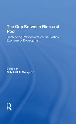 Przepaść między bogatymi a biednymi: sprzeczne perspektywy ekonomii politycznej rozwoju - The Gap Between Rich and Poor: Contending Perspectives on the Political Economy of Development