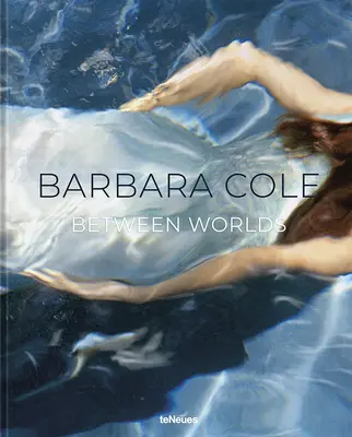 Barbara Cole: Między światami - Barbara Cole: Between Worlds