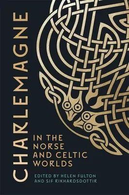 Karol Wielki w świecie nordyckim i celtyckim - Charlemagne in the Norse and Celtic Worlds