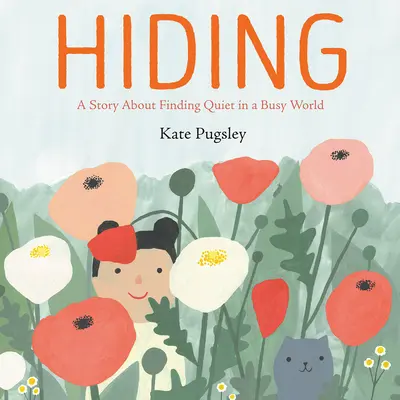 Ukrywanie się: Opowieść o poszukiwaniu ciszy w zabieganym świecie - Hiding: A Story about Finding Quiet in a Busy World