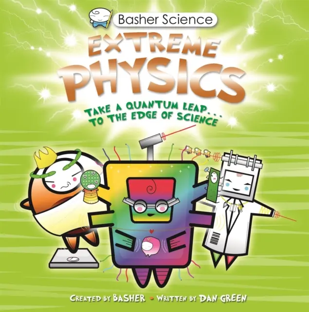 Basher Science: Fizyka ekstremalna - Basher Science: Extreme Physics