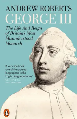 George III - Życie i panowanie najbardziej niezrozumianego monarchy Wielkiej Brytanii - George III - The Life and Reign of Britain's Most Misunderstood Monarch