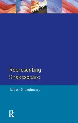 Representing Shakespeare: England, History and the Rsc