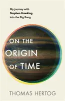 O pochodzeniu czasu - natychmiastowy bestseller Sunday Times - On the Origin of Time - The instant Sunday Times bestseller