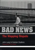 Złe wieści - spór o Wapping - Bad News - The Wapping Dispute