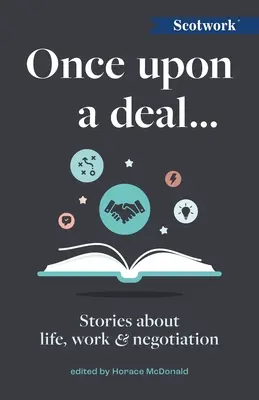 Once Upon a Deal...: Opowieści o życiu, pracy i negocjacjach - Once Upon a Deal...: Stories about Life, Work and Negotiation