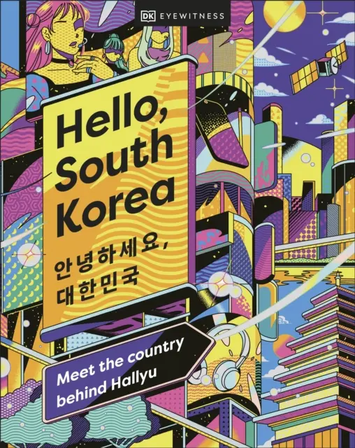 Witaj, Koreo Południowa - poznaj kraj, za którym stoi Hallyu - Hello, South Korea - Meet the Country Behind Hallyu