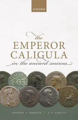 Cesarz Kaligula w starożytnych źródłach - The Emperor Caligula in the Ancient Sources