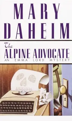 The Alpine Advocate: Tajemnica Emmy Lord - The Alpine Advocate: An Emma Lord Mystery