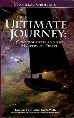 Ostateczna podróż (wydanie 2): Świadomość i tajemnica śmierci - The Ultimate Journey (2nd Edition): Consciousness and the Mystery of Death