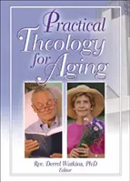 Teologia praktyczna dla osób starszych - Practical Theology for Aging