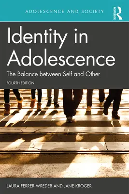 Tożsamość w okresie dojrzewania 4e: Równowaga między sobą a innymi - Identity in Adolescence 4e: The Balance Between Self and Other