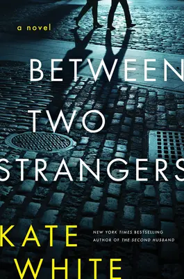 Between Two Strangers: Powieść sensacyjna - Between Two Strangers: A Novel of Suspense