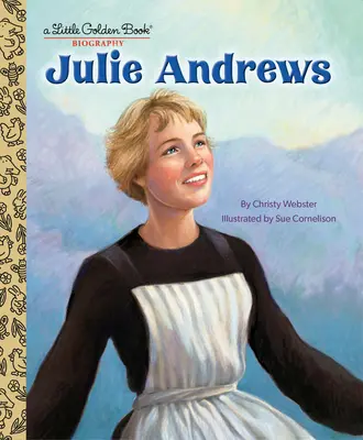 Julie Andrews: Mała złota księga biografii - Julie Andrews: A Little Golden Book Biography