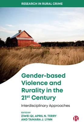 Przemoc ze względu na płeć i obszary wiejskie w XXI wieku: Podejścia interdyscyplinarne - Gender-Based Violence and Rurality in the 21st Century: Interdisciplinary Approaches