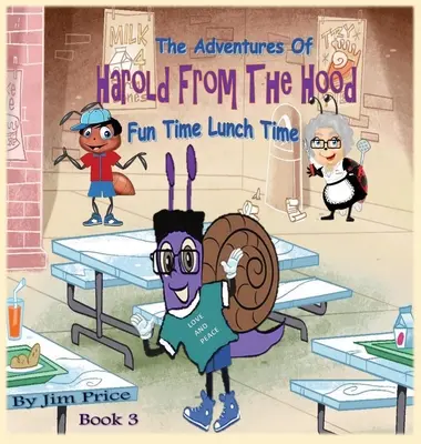 Przygody Harolda z kaptura: Zabawa w porze lunchu - The Adventures of Harold from the Hood: Fun Time Lunch Time