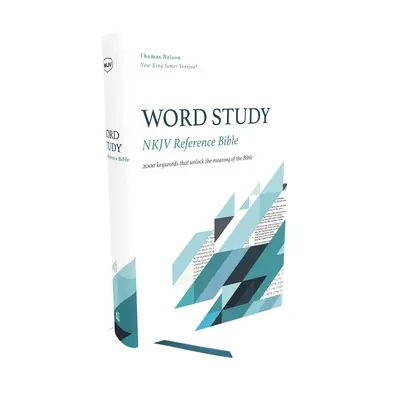 Nkjv, Word Study Reference Bible, twarda oprawa, czerwone litery, indeksowane kciukiem, wygodny druk: 2000 słów kluczowych, które odkrywają znaczenie Biblii - Nkjv, Word Study Reference Bible, Hardcover, Red Letter, Thumb Indexed, Comfort Print: 2,000 Keywords That Unlock the Meaning of the Bible
