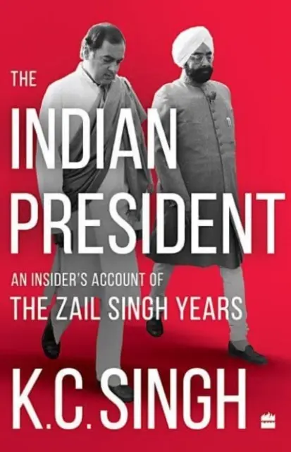 Prezydent Indii - relacja osoby wtajemniczonej z lat Zaila Singha - Indian President - An Insider's Account of the Zail Singh Years