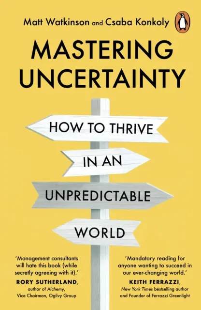 Opanowanie niepewności - Jak wielcy założyciele, przedsiębiorcy i liderzy biznesu rozwijają się w nieprzewidywalnym świecie - Mastering Uncertainty - How great founders, entrepreneurs and business leaders thrive in an unpredictable world