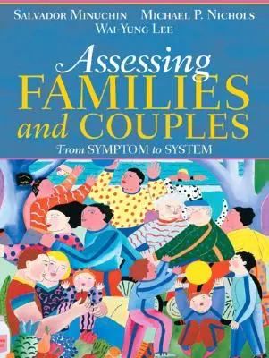 Ocena rodzin i par: Od objawu do systemu - Assessing Families and Couples: From Symptom to System