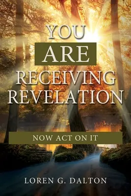 Otrzymujesz objawienie, teraz działaj! - You Are Receiving Revelation, Now Act on It!