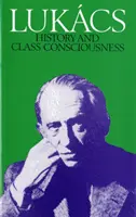 Historia i świadomość klasowa - studia nad dialektyką marksistowską - History and Class Consciousness - Studies in Marxist Dialectics