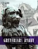 Greyfriars Bobby - opowieść o wiktoriańskim Edynburgu - Greyfriars Bobby - A Tale of Victorian Edinburgh