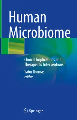 Ludzki mikrobiom: Implikacje kliniczne i interwencje terapeutyczne - Human Microbiome: Clinical Implications and Therapeutic Interventions