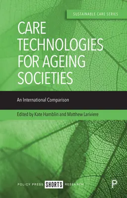 Technologie opieki dla starzejących się społeczeństw: Międzynarodowe porównanie - Care Technologies for Ageing Societies: An International Comparison