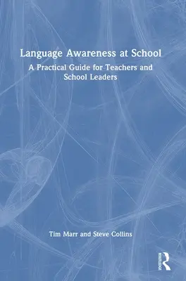 Świadomość językowa w szkole: Praktyczny przewodnik dla nauczycieli i dyrektorów szkół - Language Awareness at School: A Practical Guide for Teachers and School Leaders