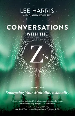 Obudź swoją wielowymiarową duszę: Rozmowy z Z, Księga druga - Awaken Your Multidimensional Soul: Conversations with the Z'S, Book Two