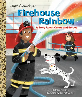 Firehouse Rainbow: Opowieść o kolorach i bohaterach - Firehouse Rainbow: A Story about Colors and Heroes