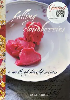 Spadające maliny moroszki: Świat rodzinnych przepisów - Falling Cloudberries: A World of Family Recipes