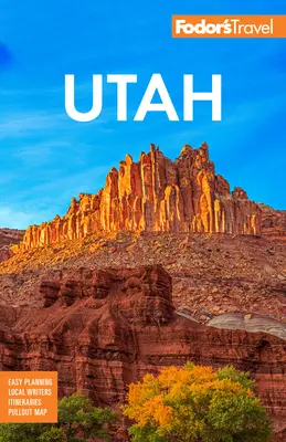 Fodor's Utah: Z parkami narodowymi Zion, Bryce Canyon, Arches, Capitol Reef i Canyonlands - Fodor's Utah: With Zion, Bryce Canyon, Arches, Capitol Reef, and Canyonlands National Parks