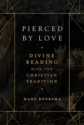 Przebity miłością: Boskie czytanie w tradycji chrześcijańskiej - Pierced by Love: Divine Reading with the Christian Tradition