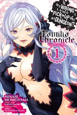 Czy to źle próbować podrywać dziewczyny w lochach? Familia Chronicle Episode Freya, Vol. 1 (Manga) - Is It Wrong to Try to Pick Up Girls in a Dungeon? Familia Chronicle Episode Freya, Vol. 1 (Manga)