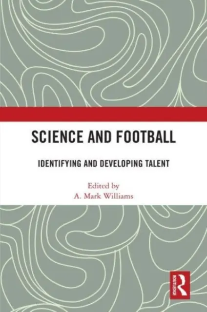 Nauka i piłka nożna: Identyfikacja i rozwój talentów - Science and Football: Identifying and Developing Talent