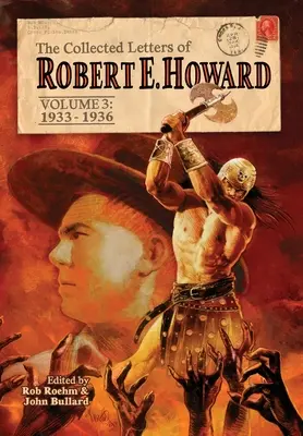 Listy zebrane Roberta E. Howarda, tom 3 - The Collected Letters of Robert E. Howard, Volume 3