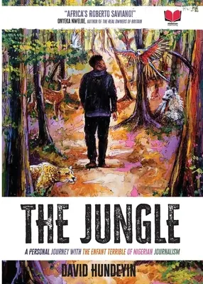 Dżungla: Osobista podróż z potwornym nigeryjskim dziennikarzem - The Jungle: A Personal Journey with the Enfant Terrible of Nigerian Journalism