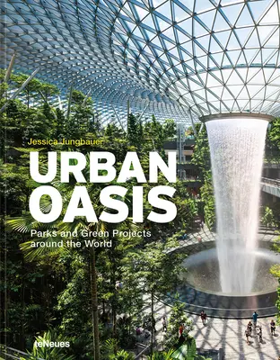 Miejskie oazy: Parki i zielone projekty na całym świecie - Urban Oasis: Parks and Green Projects Around the World