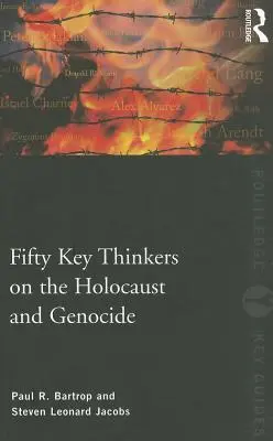 Pięćdziesięciu kluczowych myślicieli na temat Holokaustu i ludobójstwa - Fifty Key Thinkers on the Holocaust and Genocide