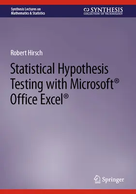 Statystyczne testowanie hipotez za pomocą programu Microsoft (R) Office Excel (R) - Statistical Hypothesis Testing with Microsoft (R) Office Excel (R)