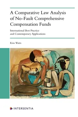 Analiza prawnoporównawcza kompleksowych funduszy odszkodowawczych: Najlepsze praktyki międzynarodowe i współczesne zastosowania - A Comparative Law Analysis of No-Fault Comprehensive Compensation Funds: International Best Practice and Contemporary Applications