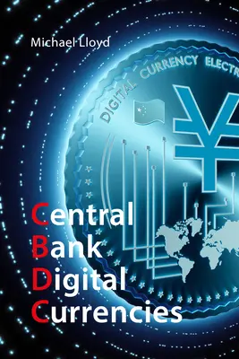 Waluty cyfrowe banków centralnych: Przyszłość pieniądza - Central Bank Digital Currencies: The Future of Money